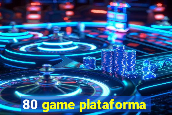 80 game plataforma